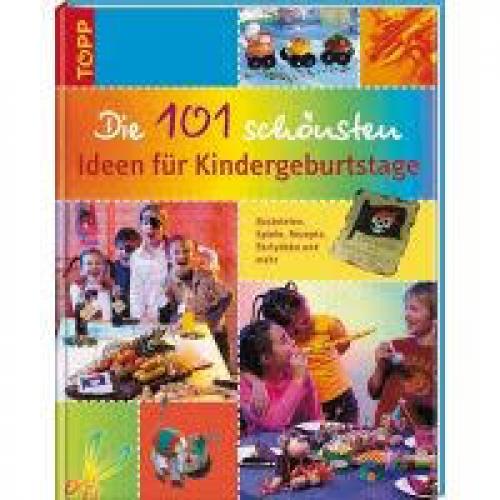 101 schönste Ideen für den Kindergeburtstag